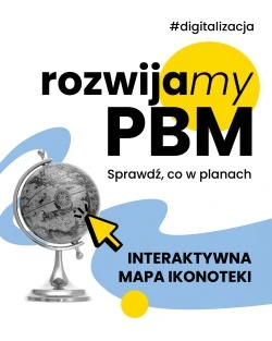 Widoczny globus oraz elementy dekoracyjne. Treść: "rozwijamy PBM. Sprawdź, co w planach. Interaktywna mapa ikonoteki"