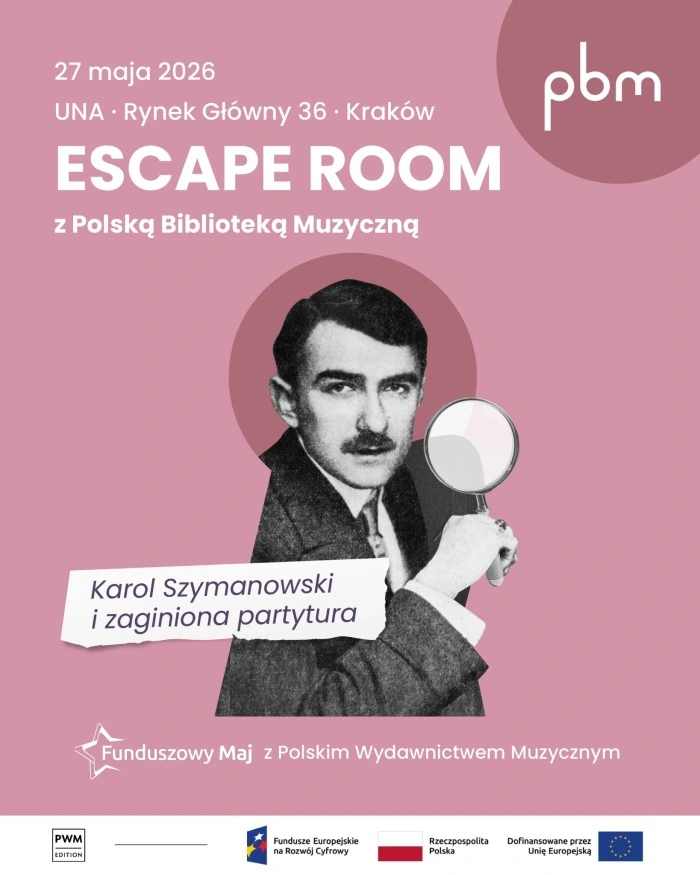 27 maja 2026, UNA, Rynek Główny 36, Kraków
Escape room z Polską Biblioteką Muzyczną: Karol Szymanowski i zaginiona partytura
Funduszowy Maj z Polskim Wydawnictwem Muzycznym
Grafika przedstawia Karola Szymanowskiego trzymającego lupę.