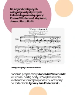 Do najwybitniejszych osiągnięć artystycznych Żeleńskiego należą opery: Konrad Wallenrod, Goplana, Janek, Stara Baśń.
Podczas prapremiery Konrada Wallenroda w Lwowie, partię harfy, której brakowało w obsadzie tamtejszej orkiestry, odtworzył na fortepianie Ignacy Jan Paderewski.